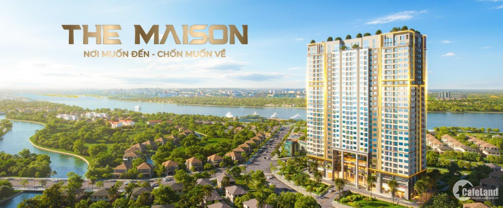 The Maison Căn Hộ Cao Cấp Ven Sông Sài Gòn Chỉ Cần 400 Tr -Tt Chậm 30T Nh 70%