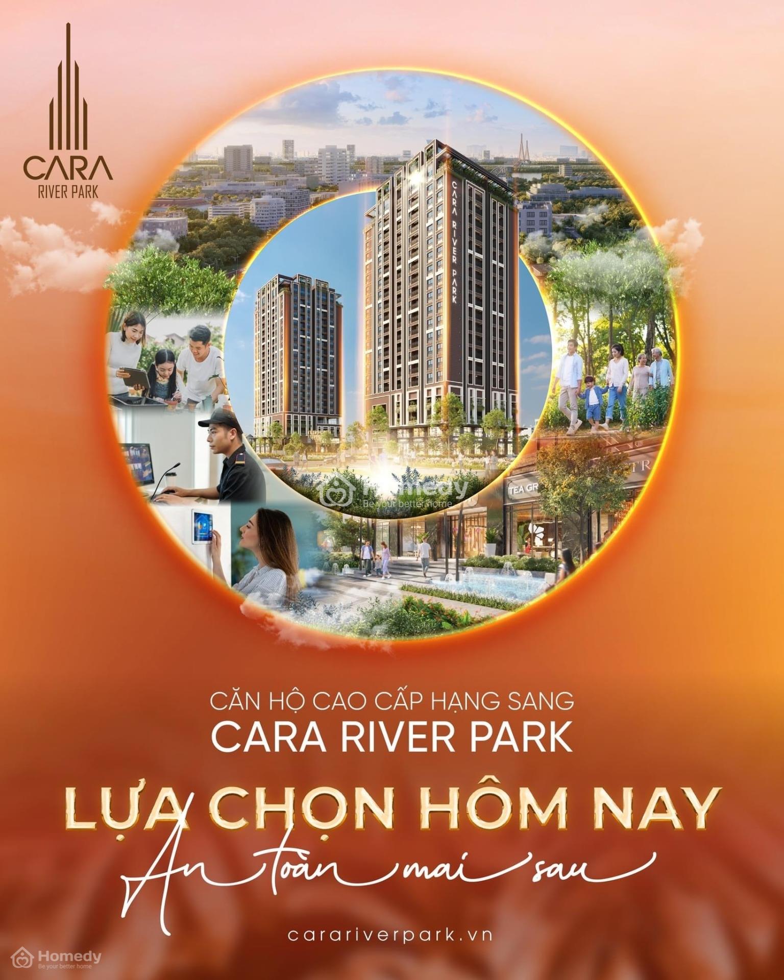 Căn Hộ Cao Cấp Hạng Sang Cara River Park Lựa Chọn Hôm Nay - An Toàn Mai Sau