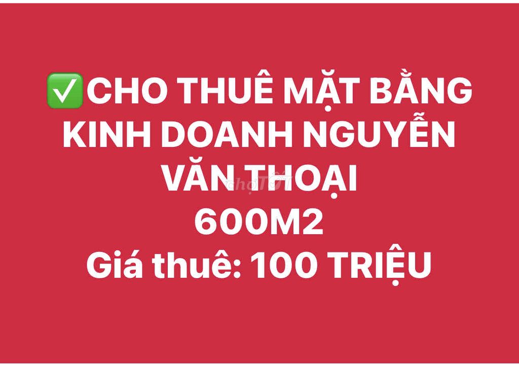 ✅Cho Thuê Mặt Bằng Kinh Doanh Nguyễn Văn Thoại - 600M2