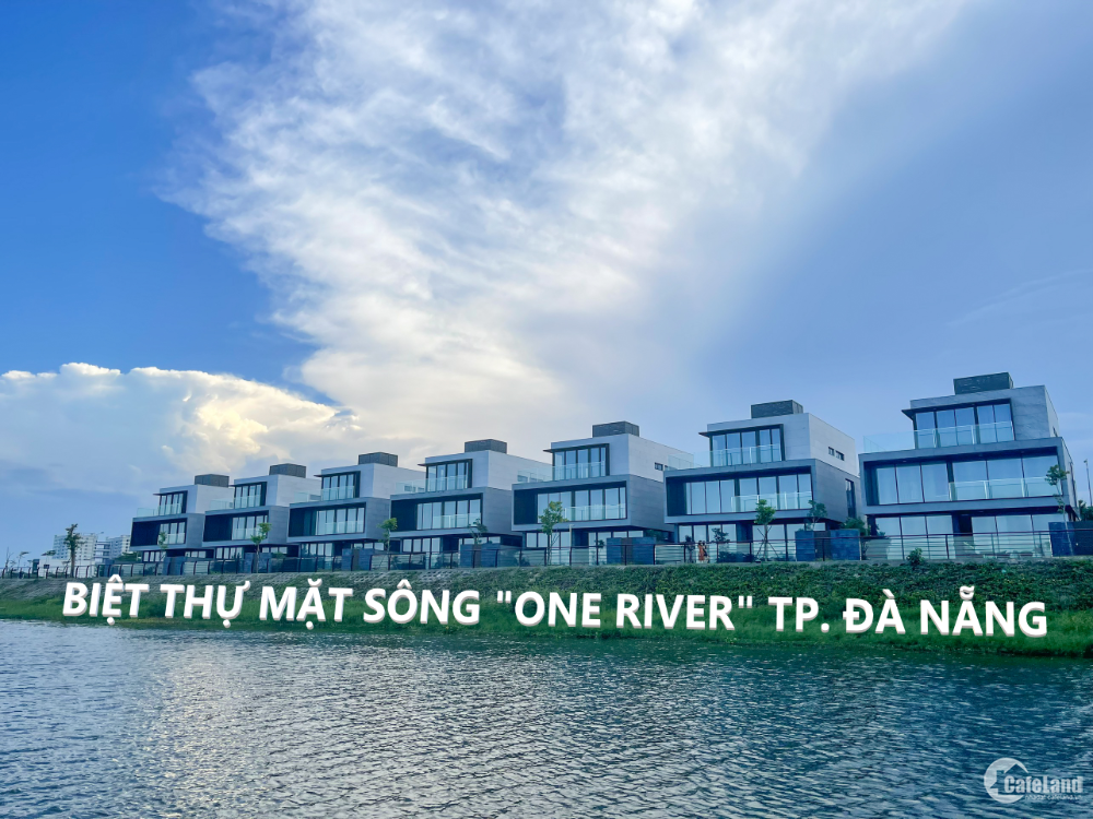 Bán Căn Biệt Thự One River Trực Diện Mặt Sông Đà Nẵng - Cam Kết Giá Tốt Nhất Rẻ