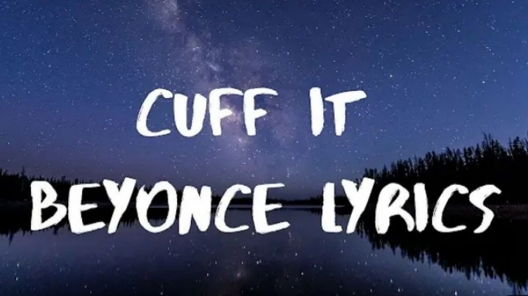 ⁣Beyoncè- Cuff It Lyric Vid 🎤🎵