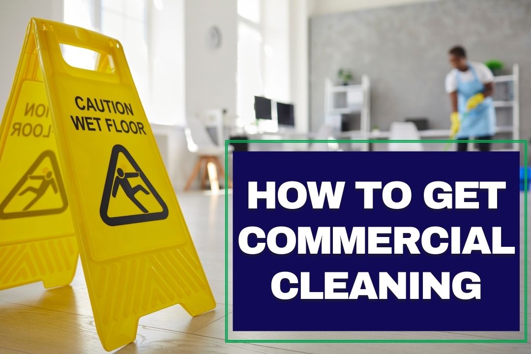 How to Get Commercial Cleaning