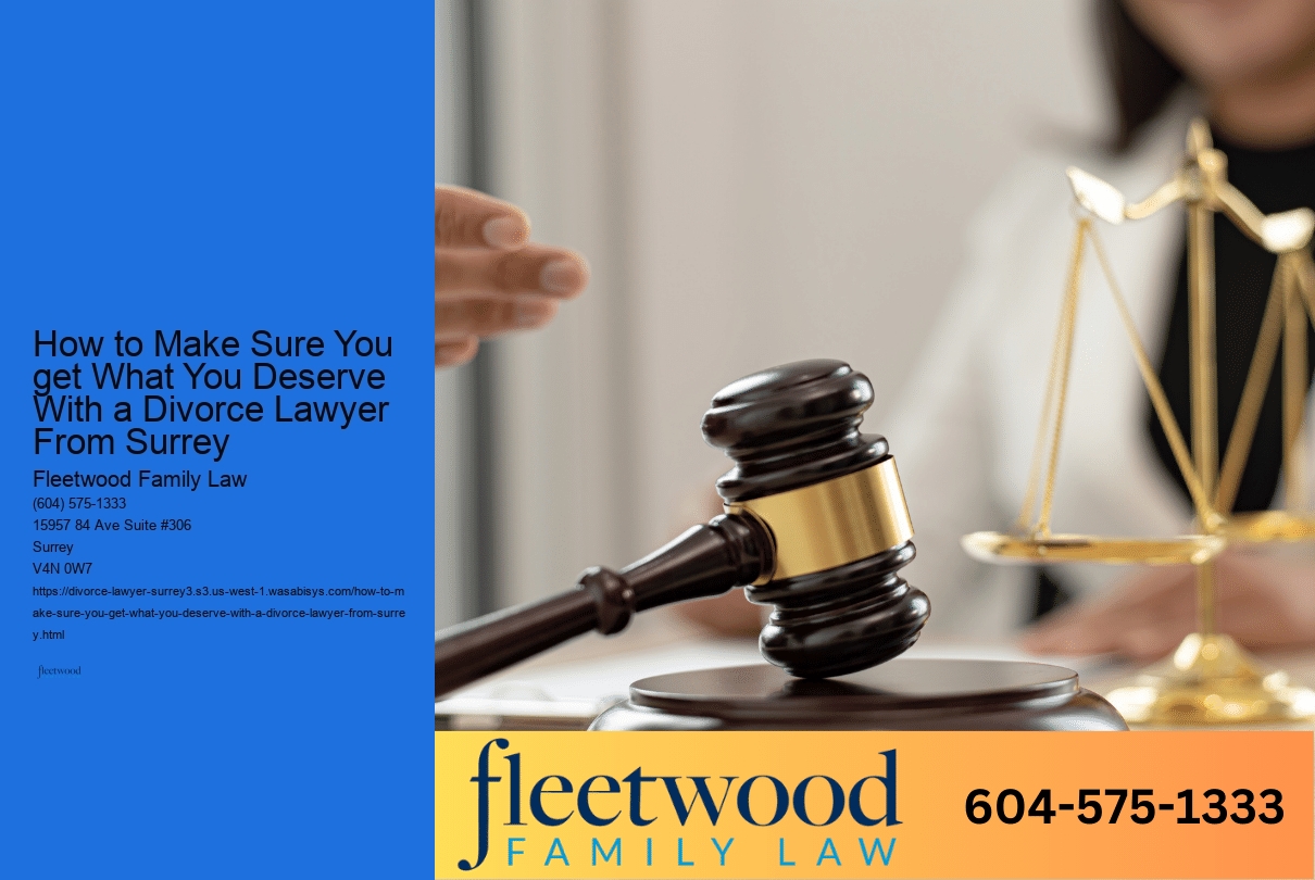 How to Make Sure You get What You Deserve With a Divorce Lawyer From Surrey 