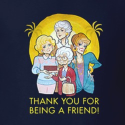 New Golden Girls Thank You For Being a Friend T Shirt
