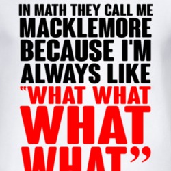 They Call Me Macklemore Funny T Shirt