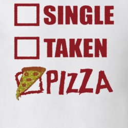 My Relationship Status Is Pizza Funny Single Taken T Shirt
