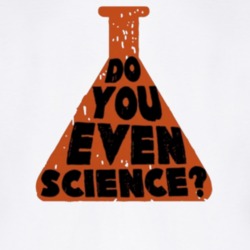Do You Even Science Funny Nerd T Shirt