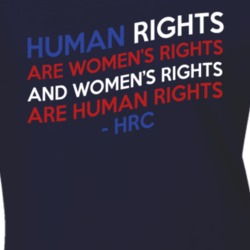 Human Rights Are Womens Rights Popular Hillary Clinton Quote T Shirt