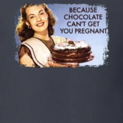 Chocolate Cant Get You Pregnant Funny Retro T Shirt
