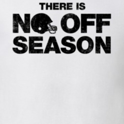 There Is No Off Season Football T Shirt