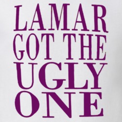 Lamar Got The Ugly One T Shirt
