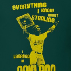 Everything I know About Stealing I learned In Oakland Baseball T Shirt