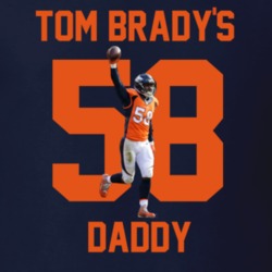 Von Miller Is Tom Brady's Daddy Number 58 T Shirt