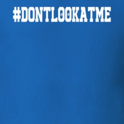 Dont Look At Me Puig Madbum T Shirt