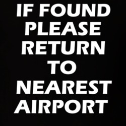 If Found Please Return To Nearest Airport Geek T Shirt