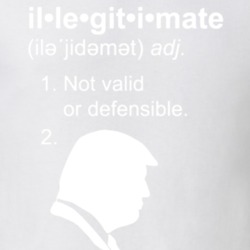 Illegitimate Trump T Shirt