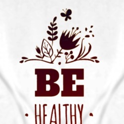 Be Healthy Flower T Shirt