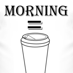 Morning = Coffee T Shirt