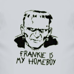 Frankie Is My Homeboy T Shirt