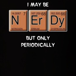 I May Be Nerdy But Only Periodically Funny Science Jokes Cool Gift T S