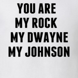 You Are My Rock My Dwayne My Johnson Funny Jumanji Movie  Premiere Coo