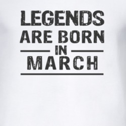 Legends Are Born In March T Shirt