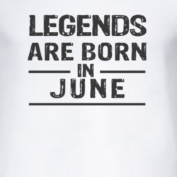 Legends Are Born In June T Shirt