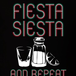 Fiesta Siesta And Repeat Tequila Lovers Party T Shirt