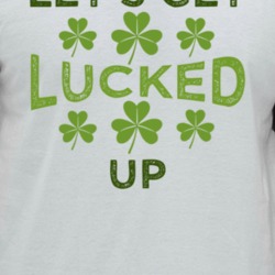 Lets Get Lucked Up Funny St Patricks Day Raglan T Shirt