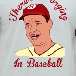 Theres No Crying In Baseball A League Of Their Own Movie Fan Raglan T 