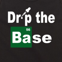 Drop The Base Breaking Bad Tv Show Fan Tanktop