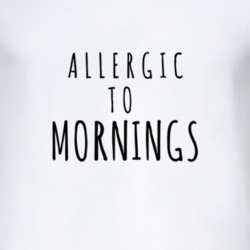 Allergic To Mornings Funny Gift T Shirt