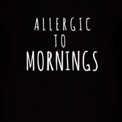 Allergic To Mornings Funny Gift T Shirt