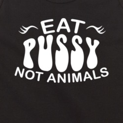 Eat Pussy Not Animals Funny Suggestive Vegan Tanktop