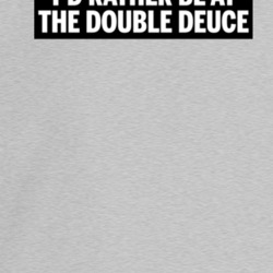 I'd Rather Be At Double Deuce Crewneck Sweatshirt T Shirt