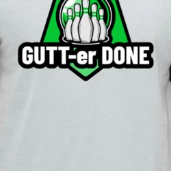 Gutter Done Giter Done Funny Bowling Team Group Matching Raglan T Shir