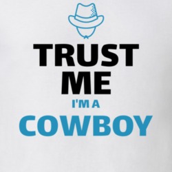 Trust Me I'm A Cowboy Funny Job Occupation T Shirt