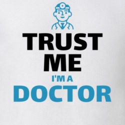 Trust Me I'm A Doctor Funny Job Occupation T Shirt
