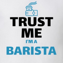Trust Me I'm A Basrista Funny Job Occupation T Shirt