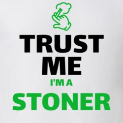 Trust Me I'm A Stoner Funny Pot Head Smoker T Shirt