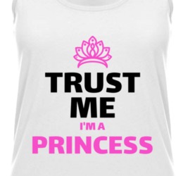Trust Me I'm A Princess Birthday Girl Funny Job Occupation Ladies Tank