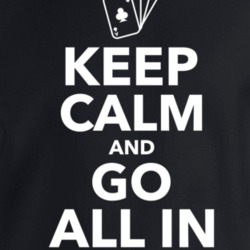 Keep Calm And Go All In Poker Crewneck Sweatshirt T Shirt