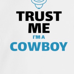 Trust Me I'm A Cowboy Funny Job Occupation Crewneck Sweatshirt T Shirt