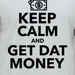Keep Calm And Get Dat Money Raglan T Shirt