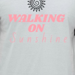 Walking On Sunshine Quote Raglan T Shirt