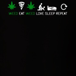 Weed Eat Love Sleep Repeat Stoner T Shirt