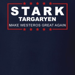 Stark Targayren Make Westeros Great Again Game Of Thrones T Shirt