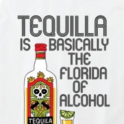 Tequilla Is Basically The Florida Of Alcohol Cocktail Lovers Tanktop T
