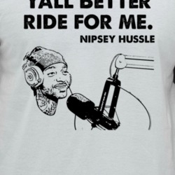 Yall Better Ride For Me Nipsey Hussle Interview Quote Music Fan Raglan