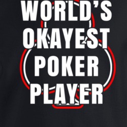 Worlds Okayest Poker Player Card Shark Game Lovers Crewneck Sweatshirt